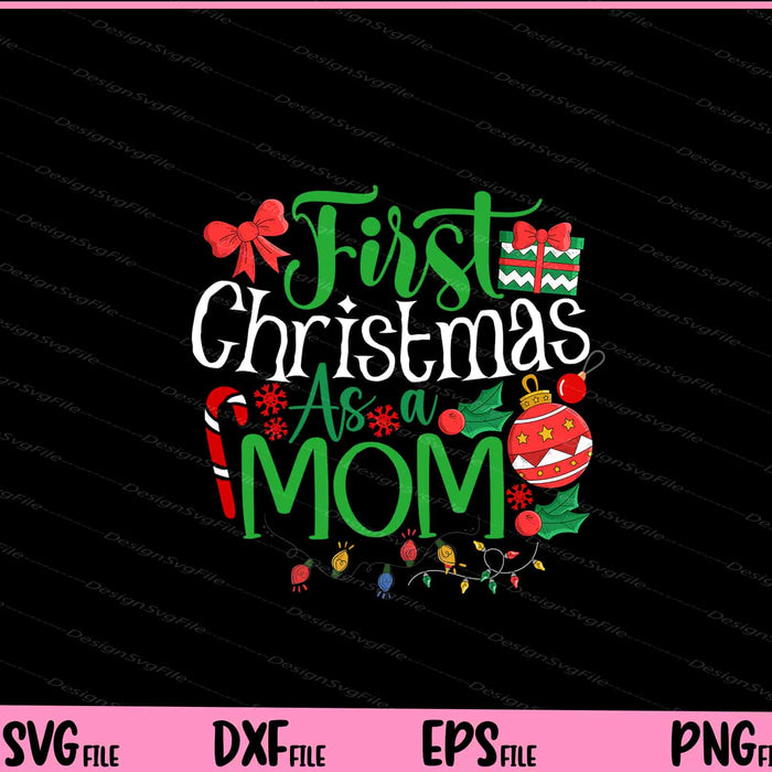 First Christmas Mom Svg Cutting Printable File  - Premium Cutting Files in SVG, PNG & EPS Formats - Premium SVG Cutting Files for Crafts