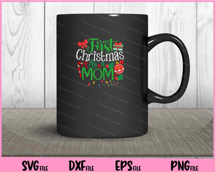 First Christmas Mom Svg Cutting Printable File  - Premium Cutting Files in SVG, PNG & EPS Formats - Premium SVG Cutting Files for Crafts