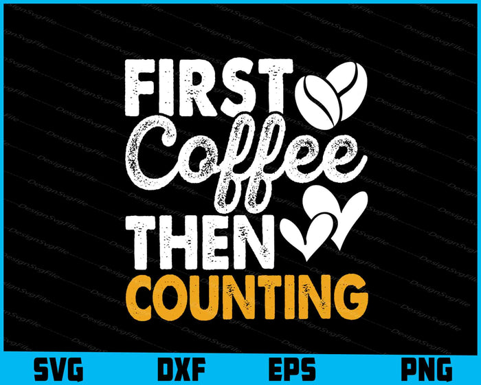 First Coffee Then Counting
