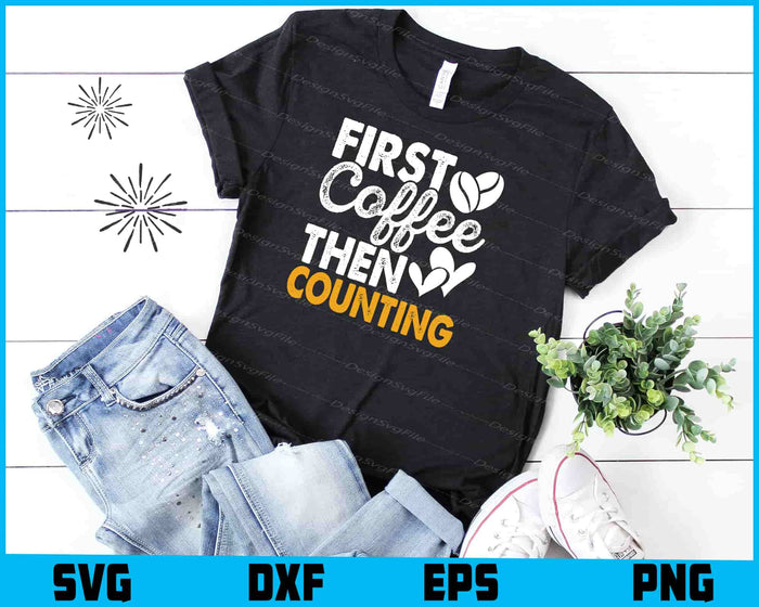 First Coffee Then Counting
