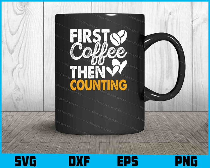 First Coffee Then Counting