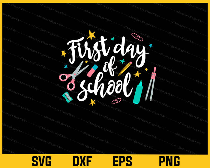 First Day Of School Svg Cutting Printable File  - Premium Cutting Files in SVG, PNG & EPS Formats - Premium SVG Cutting Files for Crafts