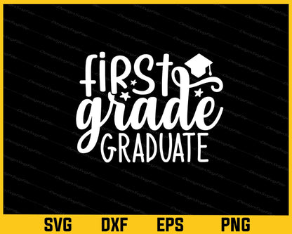 First Grade Graduate 1st Graduation Svg Cutting Printable File  - Premium Cutting Files in SVG, PNG & EPS Formats - Premium SVG Cutting Files for Crafts