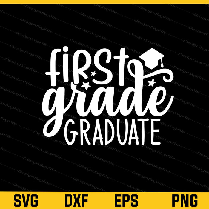 First Grade Graduate 1st Graduation Svg Cutting Printable File  - Premium Cutting Files in SVG, PNG & EPS Formats - Premium SVG Cutting Files for Crafts