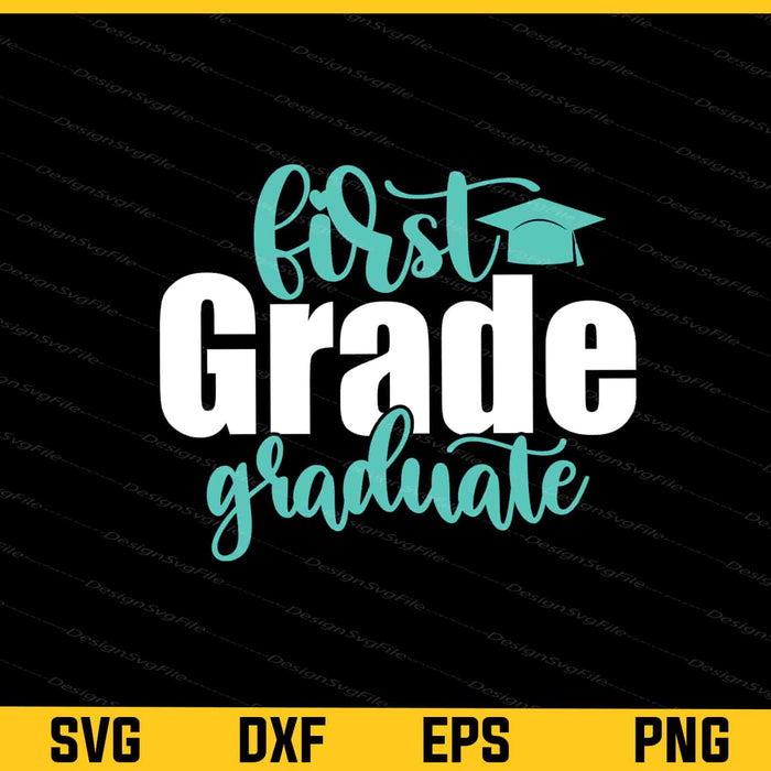 First Grade Graduate Svg Cutting Printable File  - Premium Cutting Files in SVG, PNG & EPS Formats - Premium SVG Cutting Files for Crafts