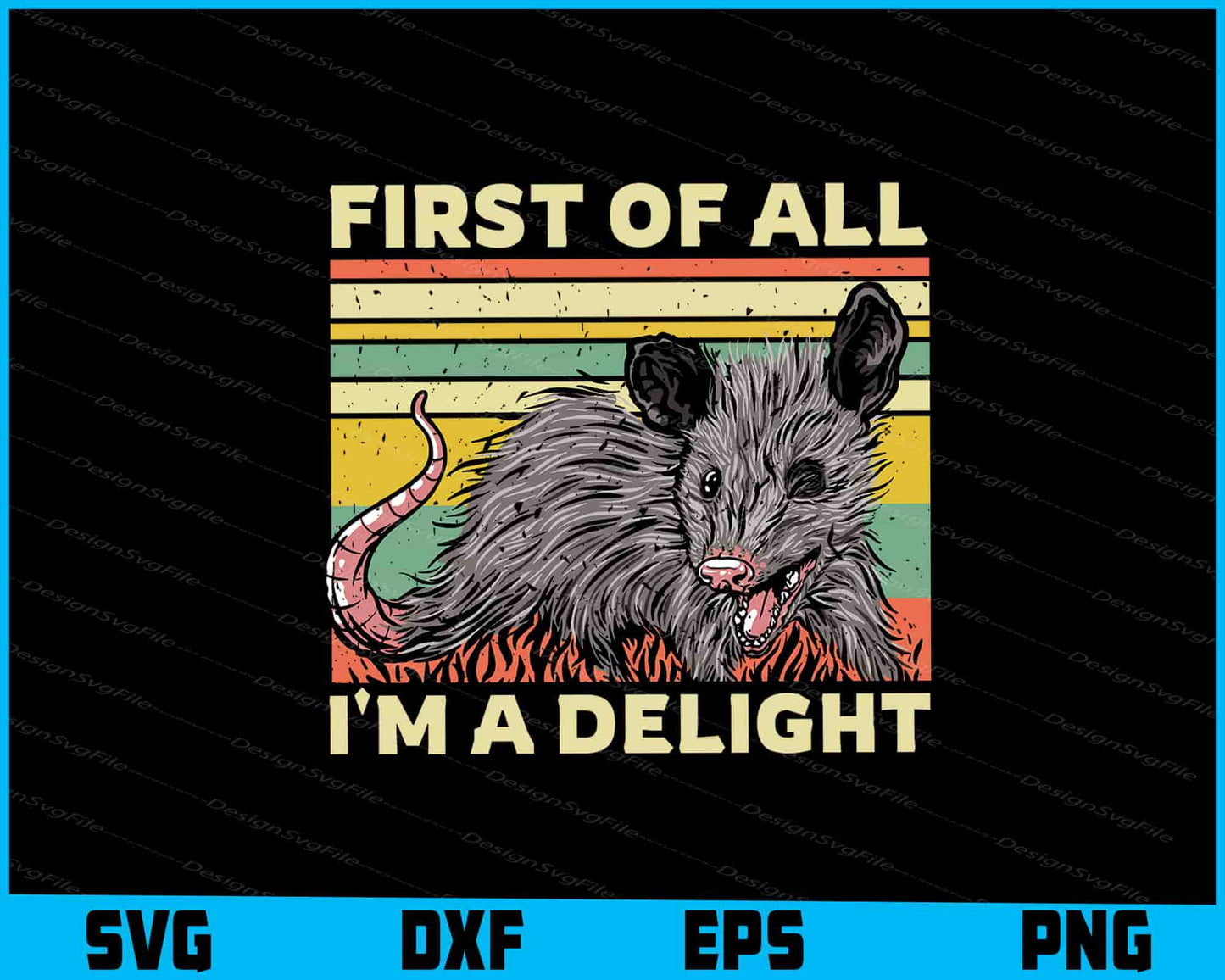 First Of All I'm A Delight Sarcastic Angry Opossum Possum SVG PNG Design Funny Quotes files  - Premium Cutting Files in SVG, PNG & EPS Formats - Premium SVG Cutting Files for Crafts