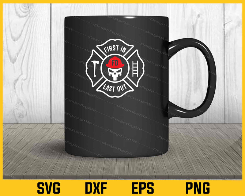 First in, Last Out Firefighter mug