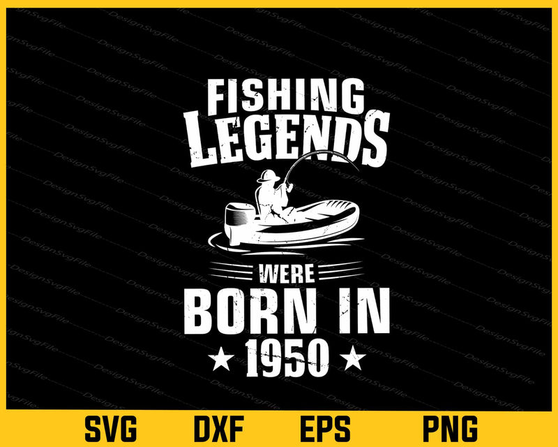 Fishing Legends Were Born 1950 svg