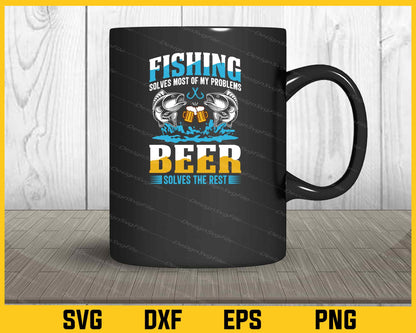 Fishing Solves Most My Problems Beer Svg Cutting Printable File  - Premium Cutting Files in SVG, PNG & EPS Formats - Premium SVG Cutting Files for Crafts