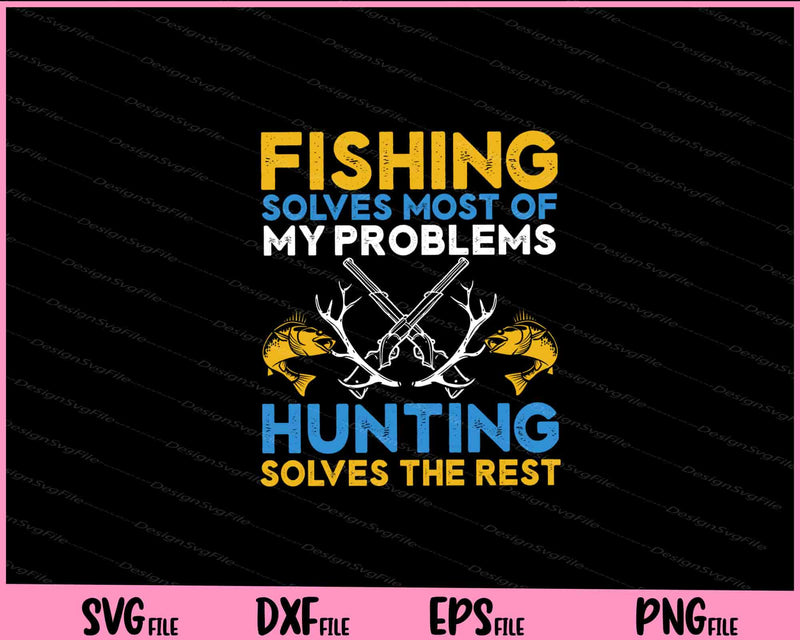 Fishing & Hunting for Hunters Who Love To Hunt Svg Cutting Printable Files  - Premium Cutting Files in SVG, PNG & EPS Formats - Premium SVG Cutting Files for Crafts