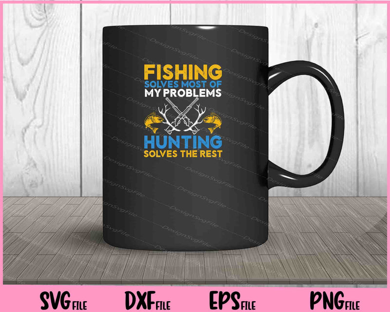 Fishing & Hunting for Hunters Who Love To Hunt mug