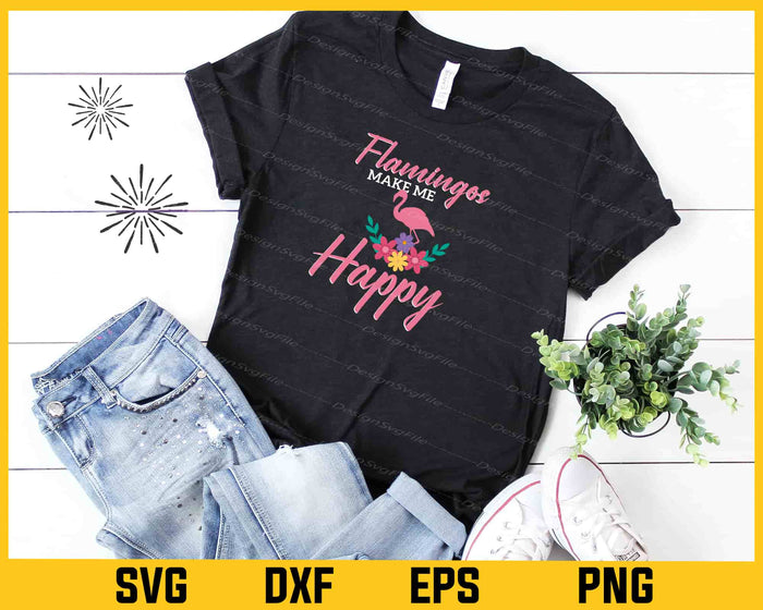 Flamingo Make Me Happy Svg Cutting Printable File  - Premium Cutting Files in SVG, PNG & EPS Formats - Premium SVG Cutting Files for Crafts