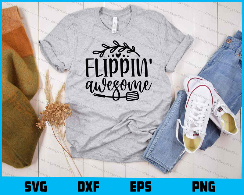 Flippin Awesome Svg Cutting Printable File  - Premium Cutting Files in SVG, PNG & EPS Formats - Premium SVG Cutting Files for Crafts