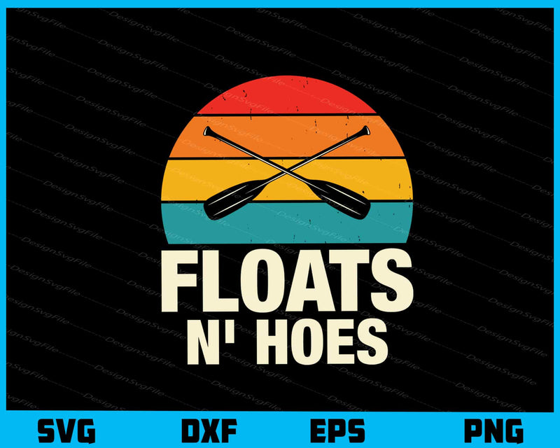 Floats 'N Hoes Retro Vintage Rafting Svg Cutting Printable File  - Premium Cutting Files in SVG, PNG & EPS Formats - Premium SVG Cutting Files for Crafts