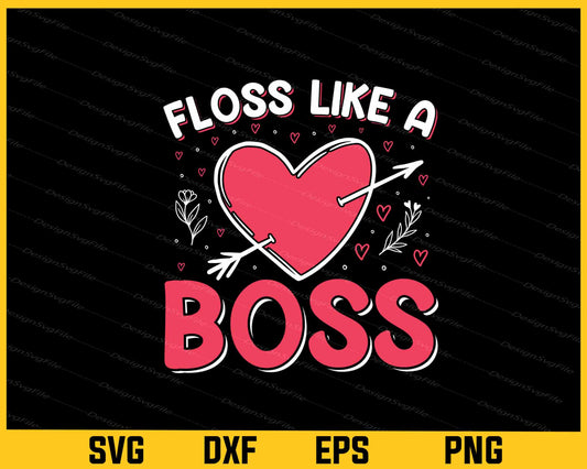 Floss Like A Boss Happy Valentines Day Svg Cutting Printable File  - Premium Cutting Files in SVG, PNG & EPS Formats - Premium SVG Cutting Files for Crafts