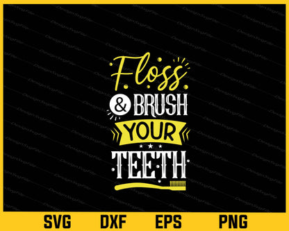 Floss & Brush Yur Teeth Svg Cutting Printable File  - Premium Cutting Files in SVG, PNG & EPS Formats - Premium SVG Cutting Files for Crafts