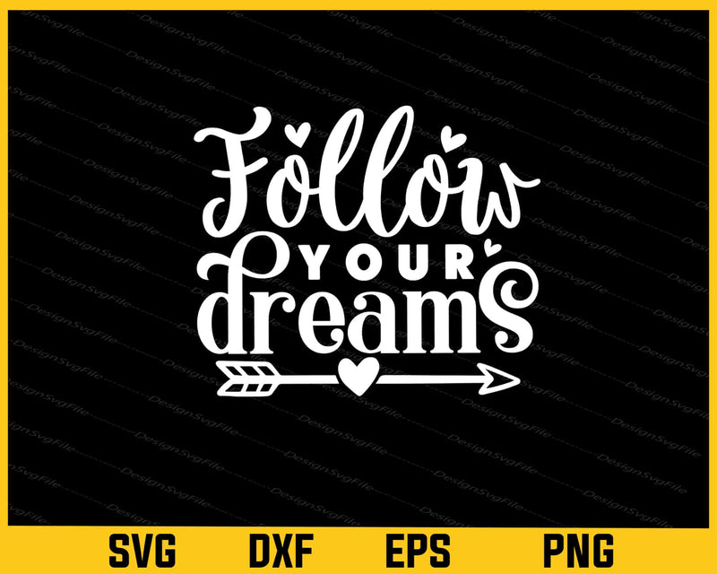Follow Your Dreams Svg Cutting Printable File