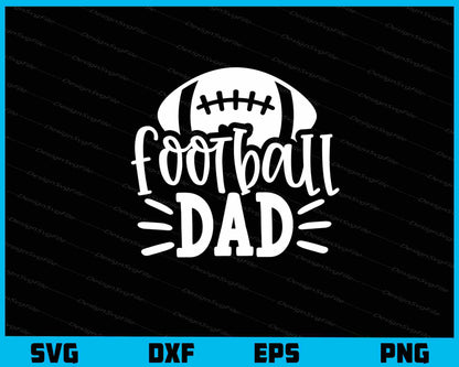 Football Dad Svg Cutting Printable File  - Premium Cutting Files in SVG, PNG & EPS Formats - Premium SVG Cutting Files for Crafts