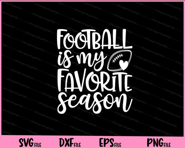 Football Is My Favorite Season svg