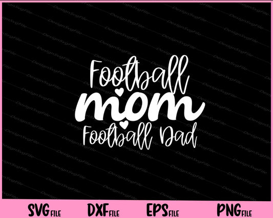 Football Mom Football Dad Svg Cutting Printable Files  - Premium Cutting Files in SVG, PNG & EPS Formats - Premium SVG Cutting Files for Crafts