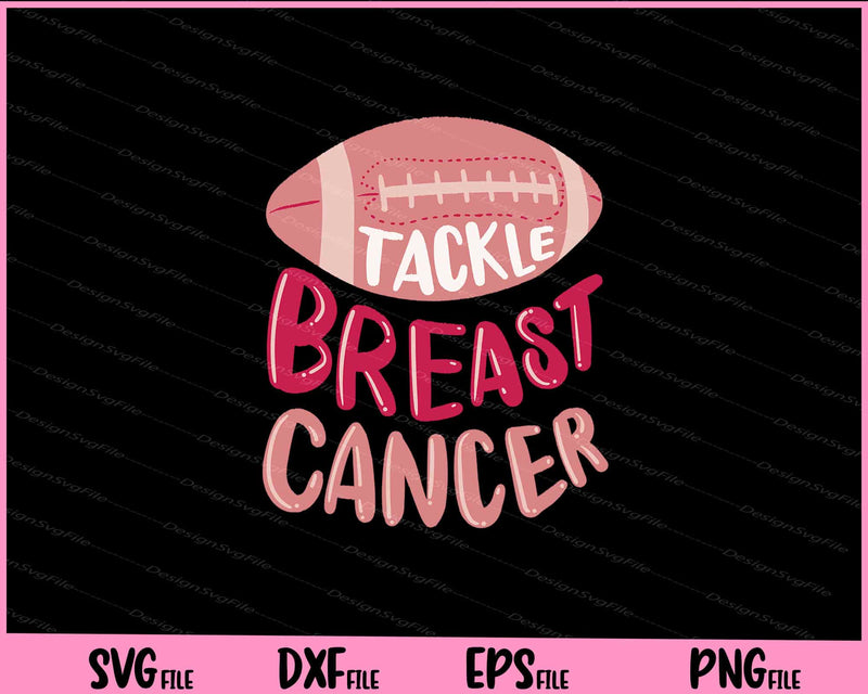 Football Tackle Breast Cancer Motivational Svg Cutting Printable Files  - Premium Cutting Files in SVG, PNG & EPS Formats - Premium SVG Cutting Files for Crafts