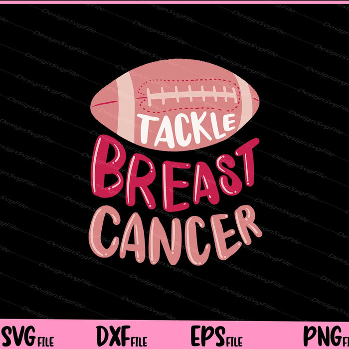 Football Tackle Breast Cancer Motivational Svg Cutting Printable Files  - Premium Cutting Files in SVG, PNG & EPS Formats - Premium SVG Cutting Files for Crafts