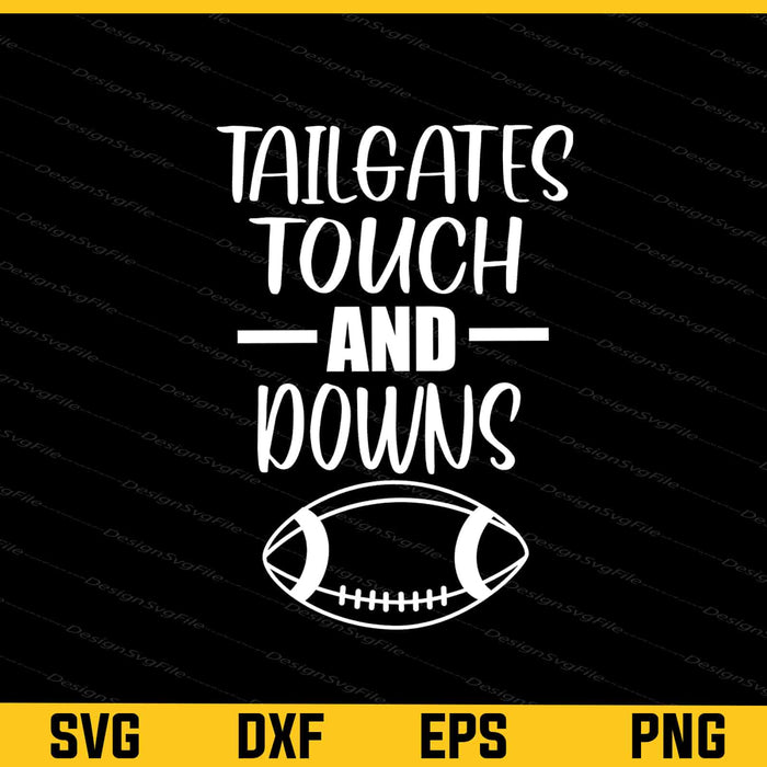 Football Tailgates & Touch Downs Svg Cutting Printable File  - Premium Cutting Files in SVG, PNG & EPS Formats - Premium SVG Cutting Files for Crafts