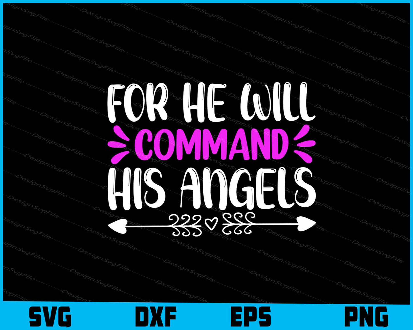 For He Will Command His Angels Svg Cutting Printable File  - Premium Cutting Files in SVG, PNG & EPS Formats - Premium SVG Cutting Files for Crafts