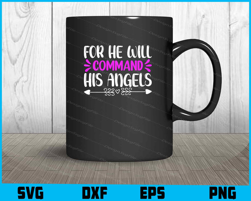 For He Will Command His Angels mug
