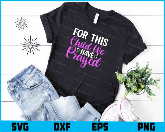 For This Child We Have Prayed Svg Cutting Printable File  - Premium Cutting Files in SVG, PNG & EPS Formats - Premium SVG Cutting Files for Crafts