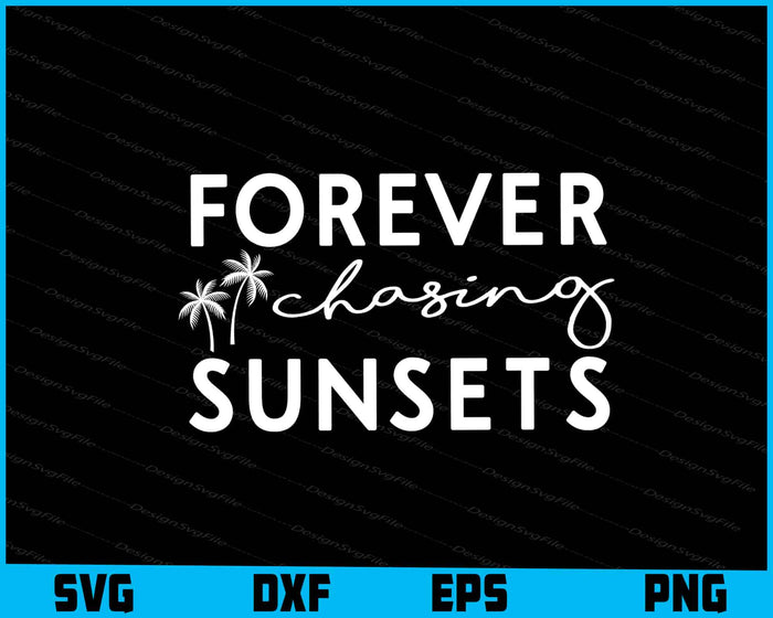 Forever Chasing Sunsets