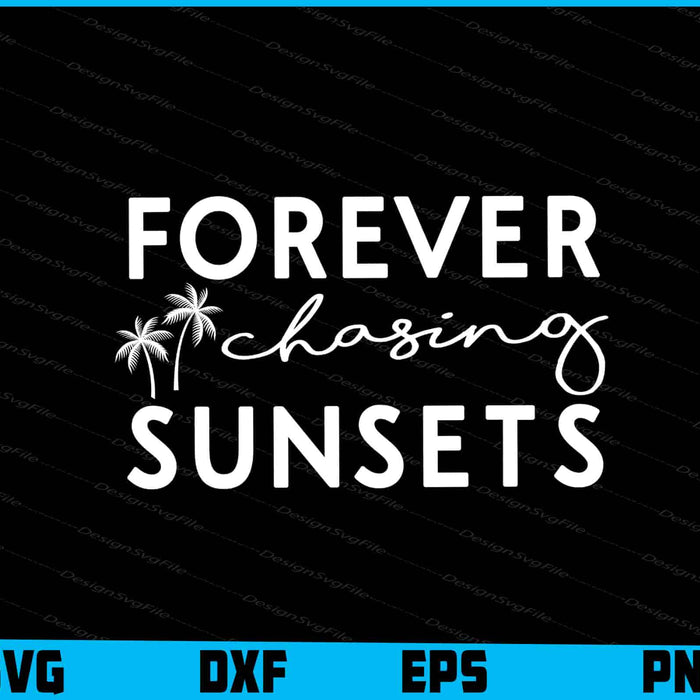 Forever Chasing Sunsets