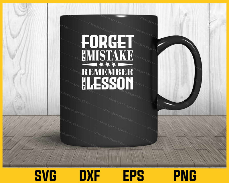 Forget The Mistale The Lesson Svg Cutting Printable File  - Premium Cutting Files in SVG, PNG & EPS Formats - Premium SVG Cutting Files for Crafts