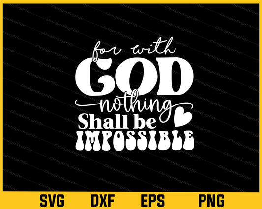 For with God Nothing Shall Be Impossible Svg Cutting Printable File  - Premium Cutting Files in SVG, PNG & EPS Formats - Premium SVG Cutting Files for Crafts