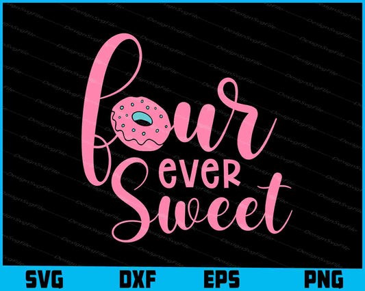 Four Ever Sweet SVG