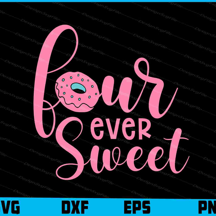 Four Ever Sweet SVG
