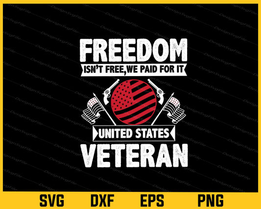 Freedom Isn’t Free We Paid For It Veteran Svg Cutting Printable File  - Premium Cutting Files in SVG, PNG & EPS Formats - Premium SVG Cutting Files for Crafts