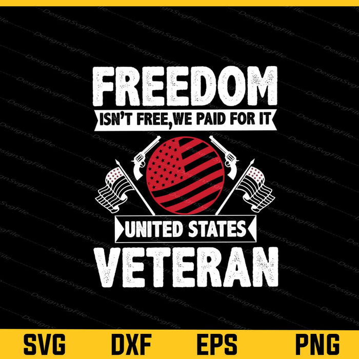 Freedom Isn’t Free We Paid For It Veteran Svg Cutting Printable File  - Premium Cutting Files in SVG, PNG & EPS Formats - Premium SVG Cutting Files for Crafts