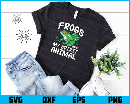 Frogs Are My Spirit Animal  SVG