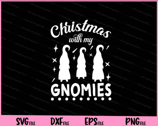 Funny Christmas Just Hanging With My Gnomies Svg Cutting Printable Files  - Premium Cutting Files in SVG, PNG & EPS Formats - Premium SVG Cutting Files for Crafts