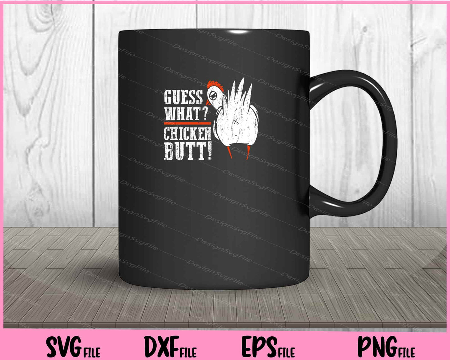 Funny Guess What Chicken Butt! White Design Svg Cutting Printable Files  - Premium Cutting Files in SVG, PNG & EPS Formats - Premium SVG Cutting Files for Crafts