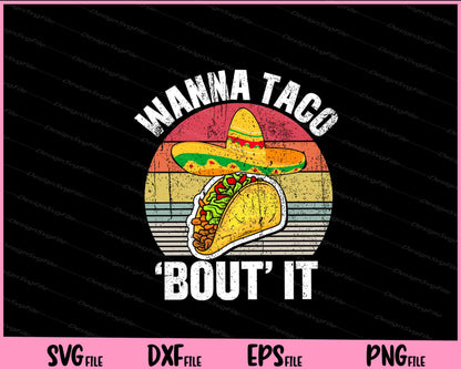 Taco Retro Style Wanna Taco Bout It Svg Cutting Printable Files  - Premium Cutting Files in SVG, PNG & EPS Formats - Premium SVG Cutting Files for Crafts