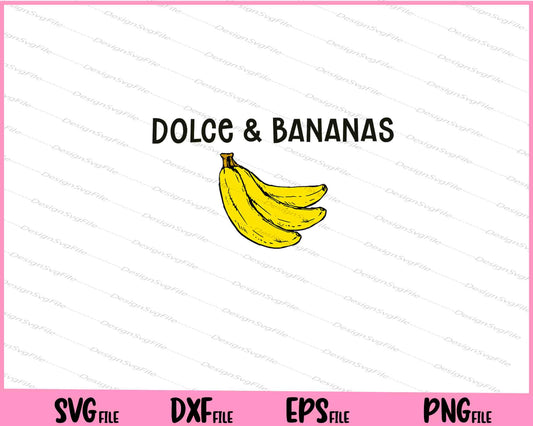 Funny Dolce & Bananas Svg Cutting Printable Files  - Premium Cutting Files in SVG, PNG & EPS Formats - Premium SVG Cutting Files for Crafts