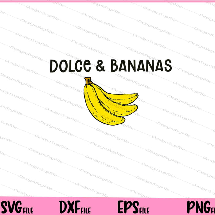 Funny Dolce & Bananas Svg Cutting Printable Files  - Premium Cutting Files in SVG, PNG & EPS Formats - Premium SVG Cutting Files for Crafts