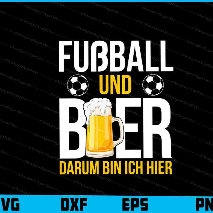 Fußball und Bier Darum Bin Ich Hier