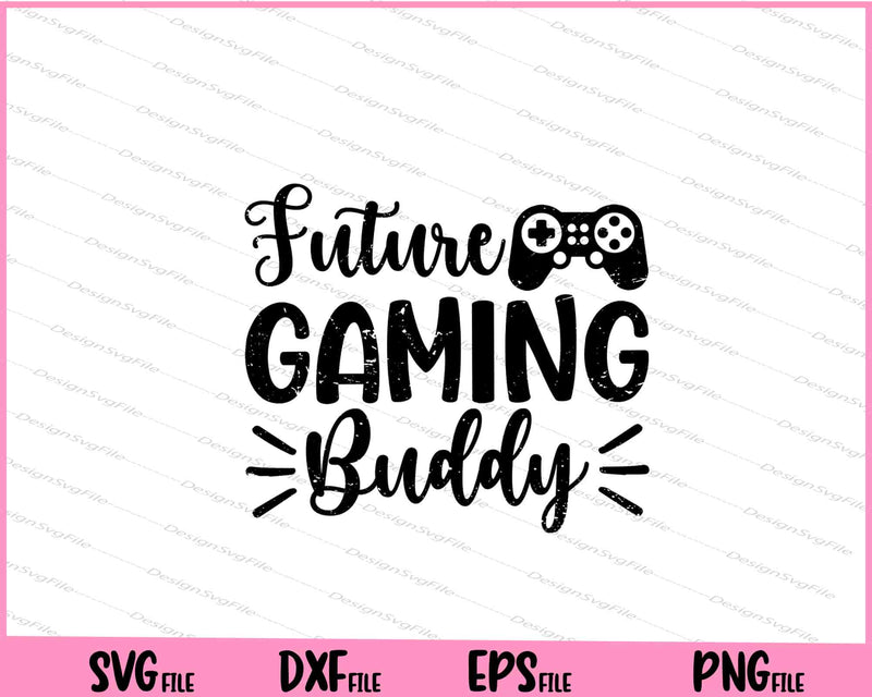 Future Gaming Buddy Svg Cutting Printable Files  - Premium Cutting Files in SVG, PNG & EPS Formats - Premium SVG Cutting Files for Crafts