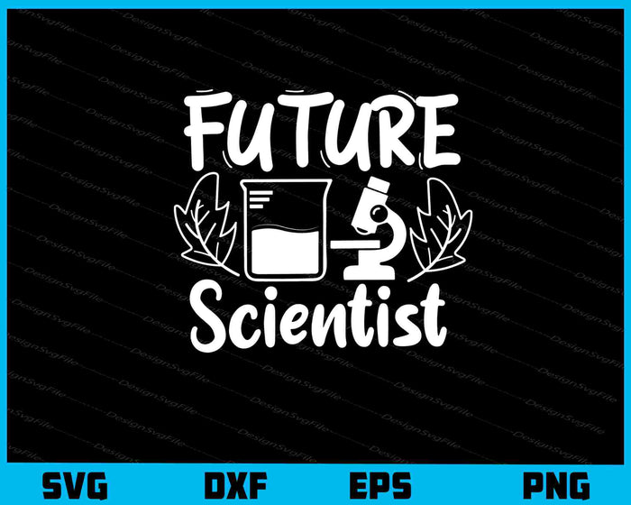 Future Scientists Science Svg Cutting Printable File  - Premium Cutting Files in SVG, PNG & EPS Formats - Premium SVG Cutting Files for Crafts