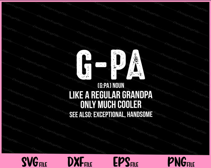 G-Pa like a regular grandpa only much cooler Svg Cutting Printable Files  - Premium Cutting Files in SVG, PNG & EPS Formats - Premium SVG Cutting Files for Crafts