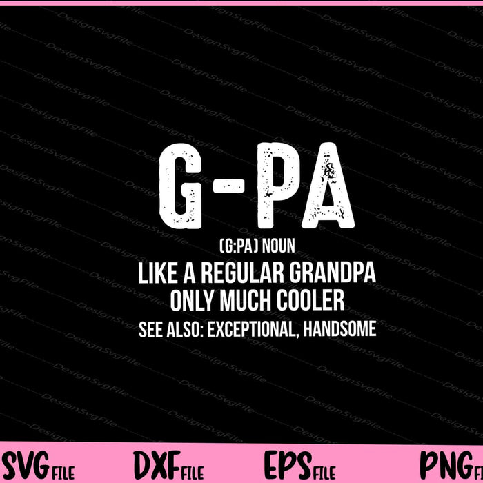 G-Pa like a regular grandpa only much cooler Svg Cutting Printable Files  - Premium Cutting Files in SVG, PNG & EPS Formats - Premium SVG Cutting Files for Crafts