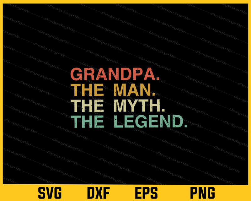 Grandpa The Man The Myth The Legend Svg Cutting Printable File  - Premium Cutting Files in SVG, PNG & EPS Formats - Premium SVG Cutting Files for Crafts